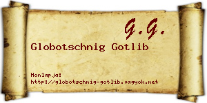 Globotschnig Gotlib névjegykártya